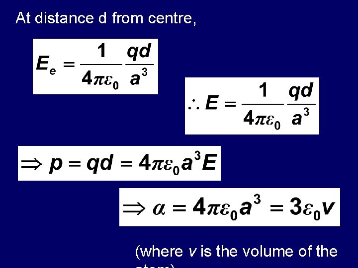 At distance d from centre, (where v is the volume of the 
