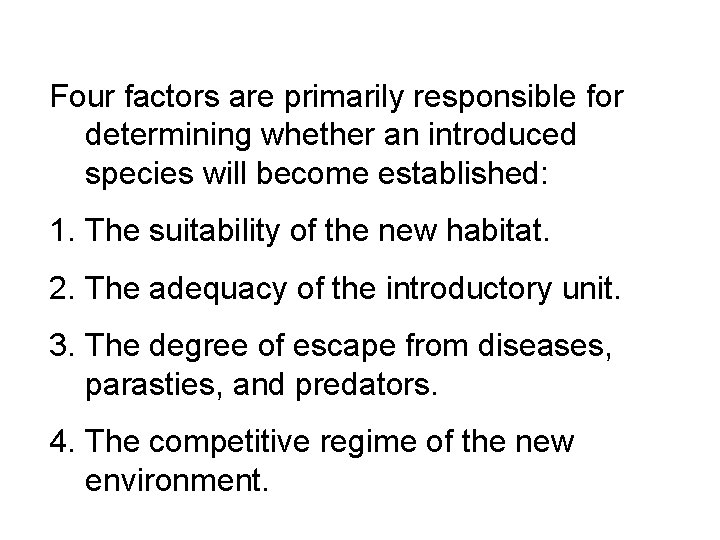 Four factors are primarily responsible for determining whether an introduced species will become established: