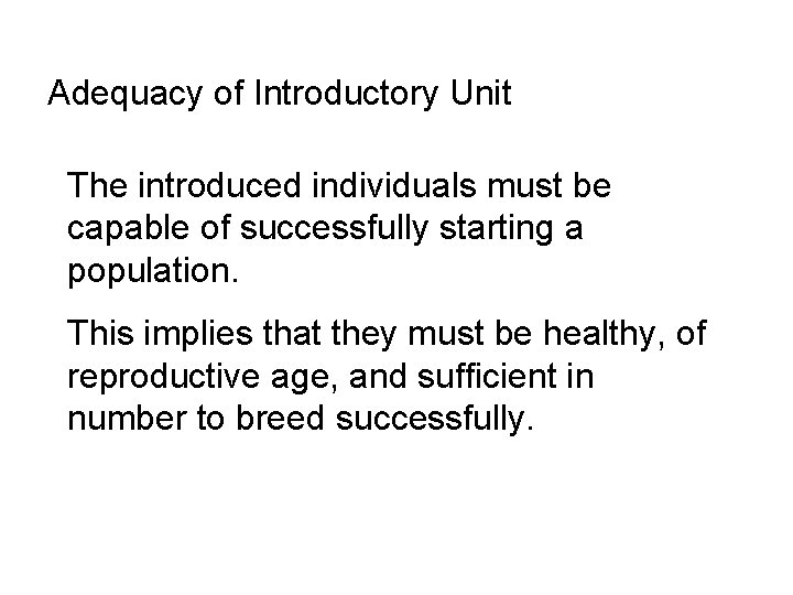 Adequacy of Introductory Unit The introduced individuals must be capable of successfully starting a