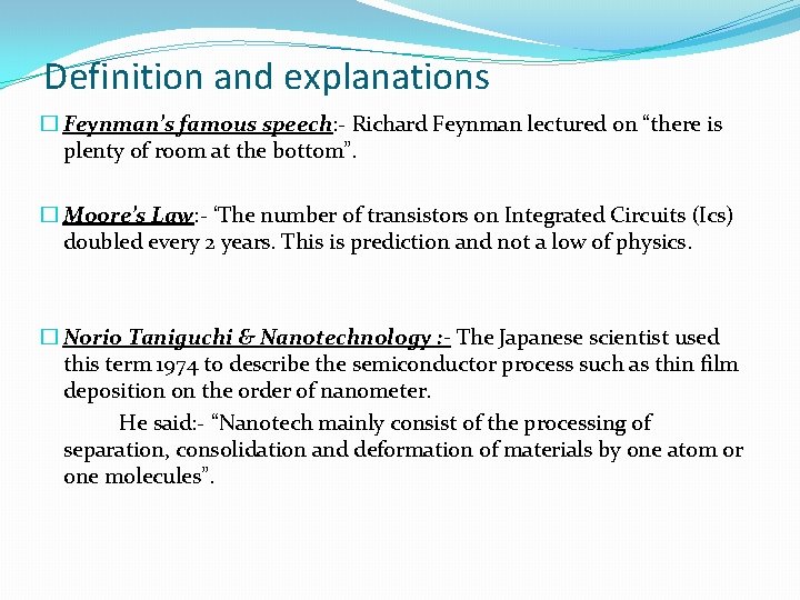 Definition and explanations � Feynman’s famous speech: - Richard Feynman lectured on “there is