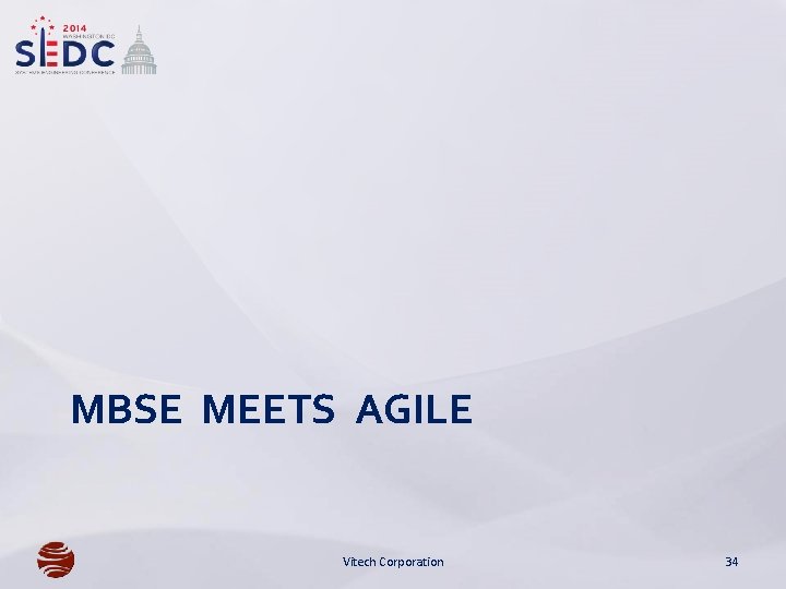 MBSE MEETS AGILE Vitech Corporation 34 