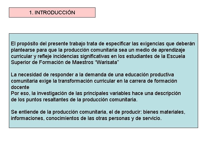 1. INTRODUCCIÓN El propósito del presente trabajo trata de especificar las exigencias que deberán