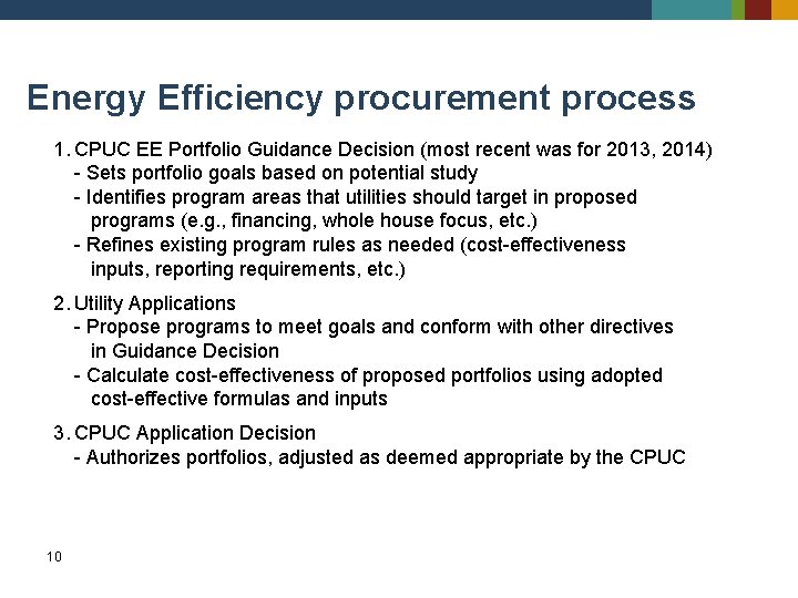 Energy Efficiency procurement process 1. CPUC EE Portfolio Guidance Decision (most recent was for