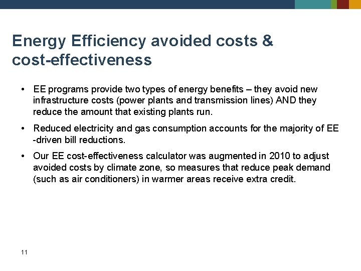 Energy Efficiency avoided costs & cost-effectiveness • EE programs provide two types of energy
