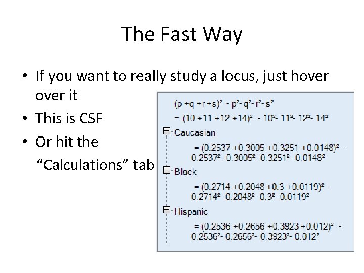 The Fast Way • If you want to really study a locus, just hover