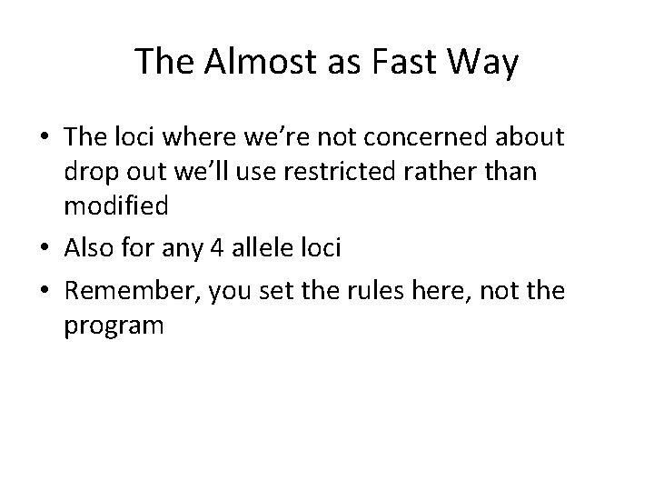 The Almost as Fast Way • The loci where we’re not concerned about drop