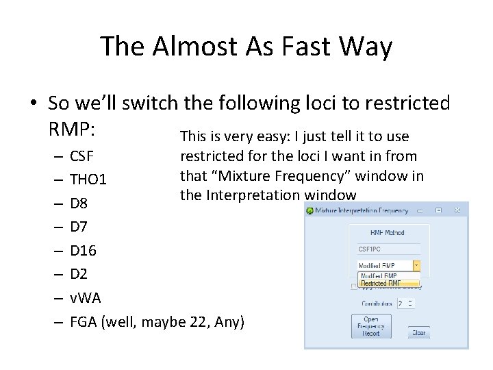 The Almost As Fast Way • So we’ll switch the following loci to restricted