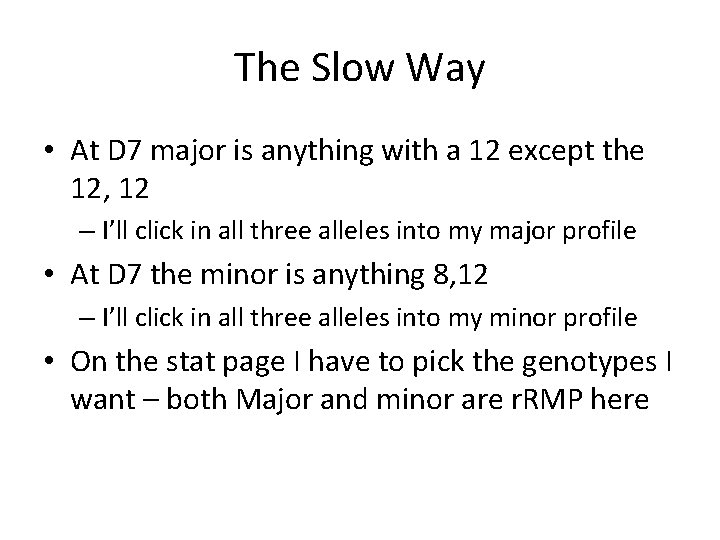 The Slow Way • At D 7 major is anything with a 12 except