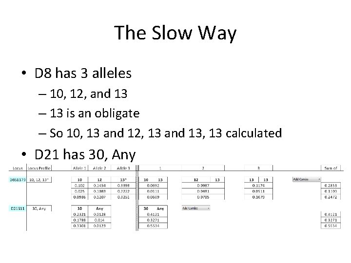 The Slow Way • D 8 has 3 alleles – 10, 12, and 13