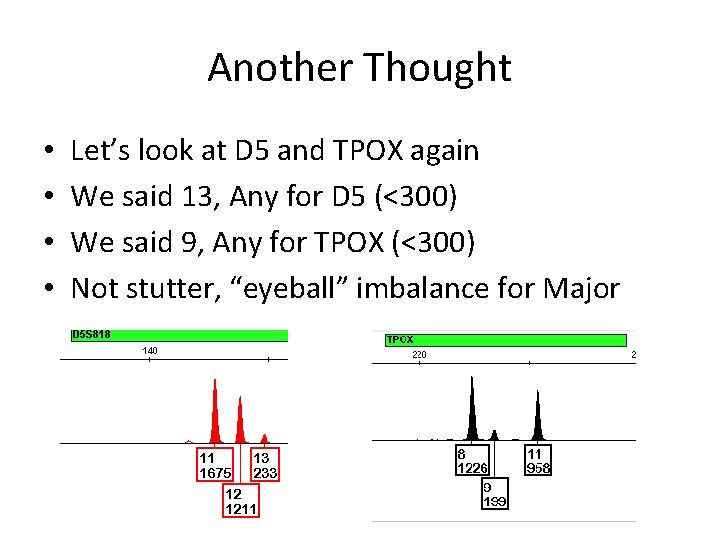 Another Thought • • Let’s look at D 5 and TPOX again We said