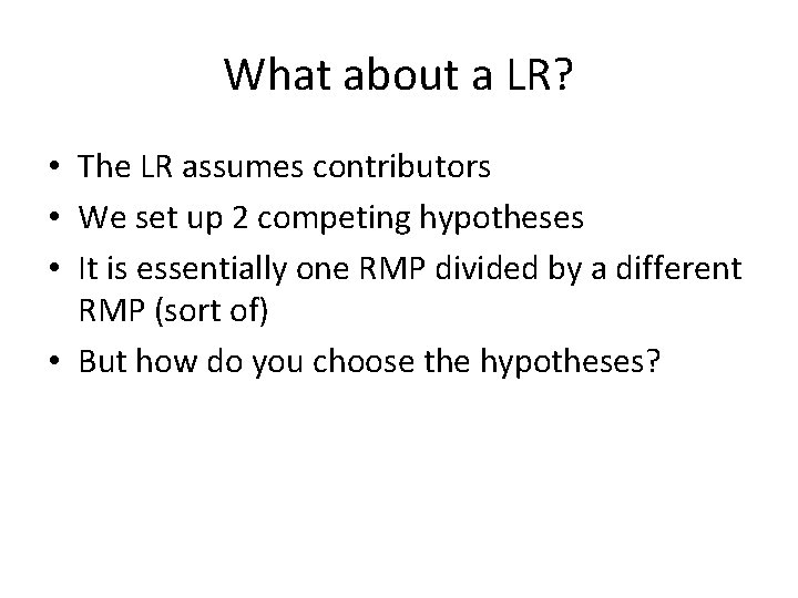 What about a LR? • The LR assumes contributors • We set up 2