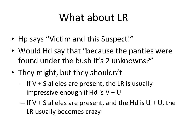 What about LR • Hp says “Victim and this Suspect!” • Would Hd say