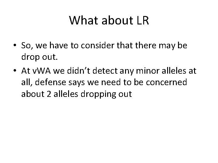 What about LR • So, we have to consider that there may be drop