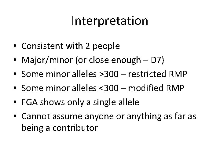 Interpretation • • • Consistent with 2 people Major/minor (or close enough – D
