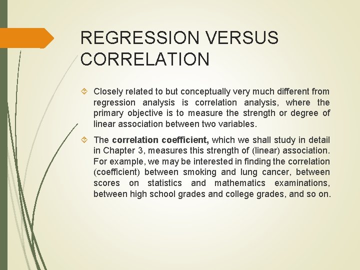 REGRESSION VERSUS CORRELATION Closely related to but conceptually very much different from regression analysis REGRESSION VERSUS CORRELATION Closely related to but conceptually very much different from regression analysis