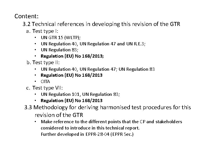 Content: 3. 2 Technical references in developing this revision of the GTR a. Test Content: 3. 2 Technical references in developing this revision of the GTR a. Test