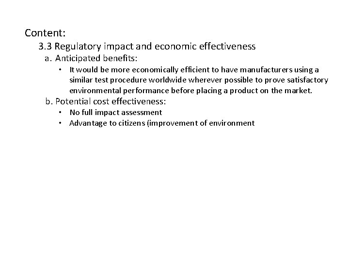 Content: 3. 3 Regulatory impact and economic effectiveness a. Anticipated benefits: • It would