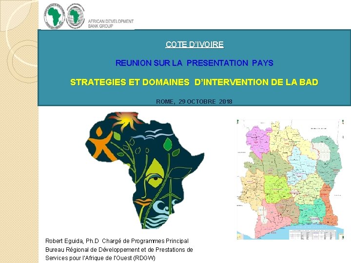 COTE D’IVOIRE REUNION SUR LA PRESENTATION PAYS STRATEGIES ET DOMAINES D’INTERVENTION DE LA BAD