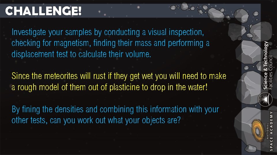 CHALLENGE! Investigate your samples by conducting a visual inspection, checking for magnetism, finding their