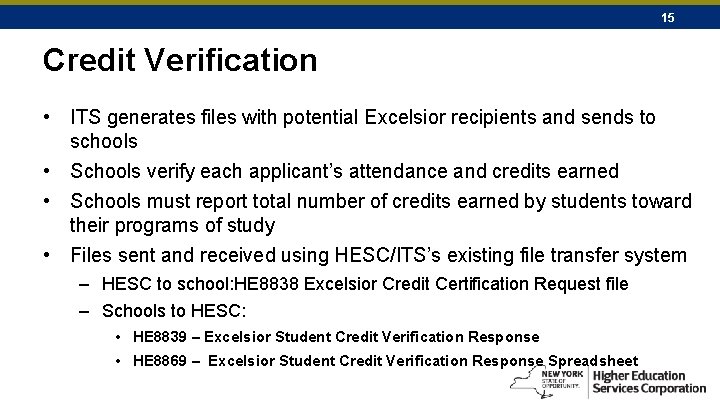 15 Credit Verification • ITS generates files with potential Excelsior recipients and sends to