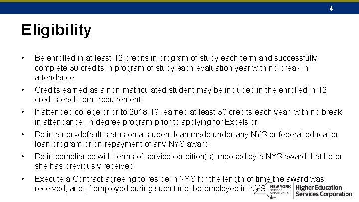 4 Eligibility • Be enrolled in at least 12 credits in program of study