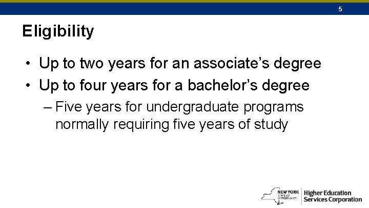 5 Eligibility • Up to two years for an associate’s degree • Up to