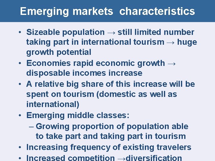 Emerging markets characteristics • Sizeable population → still limited number taking part in international