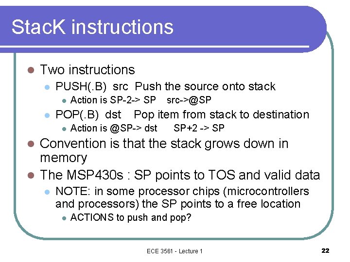 Stac. K instructions l Two instructions l PUSH(. B) src Push the source onto