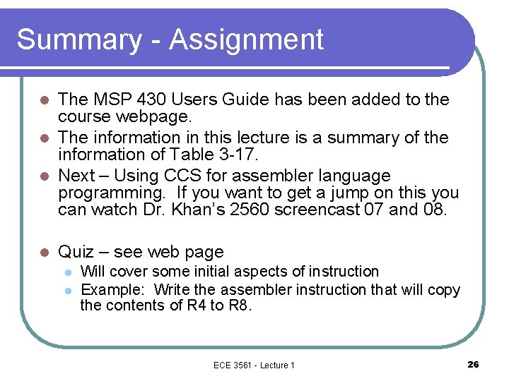 Summary - Assignment The MSP 430 Users Guide has been added to the course