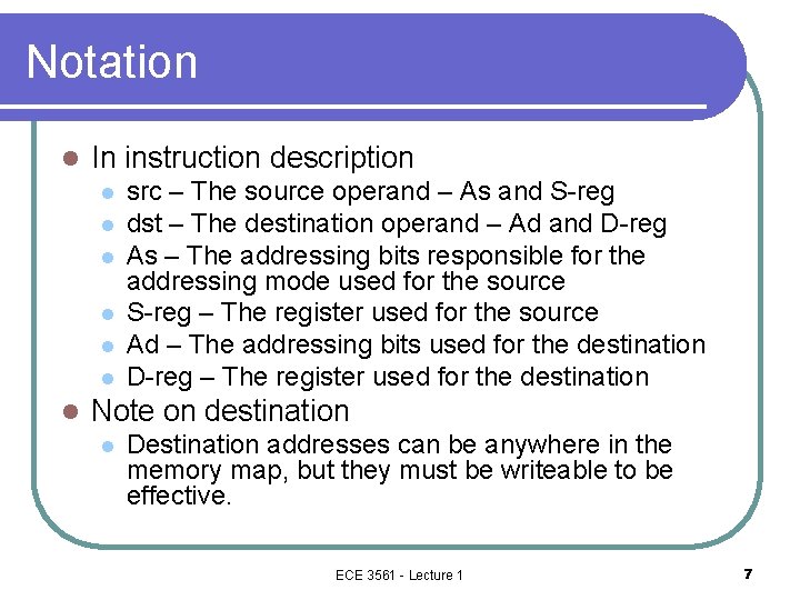 Notation l In instruction description l l l l src – The source operand