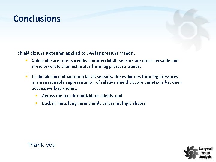 Conclusions Shield closure algorithm applied to LVA leg pressure trends. . § Shield closures