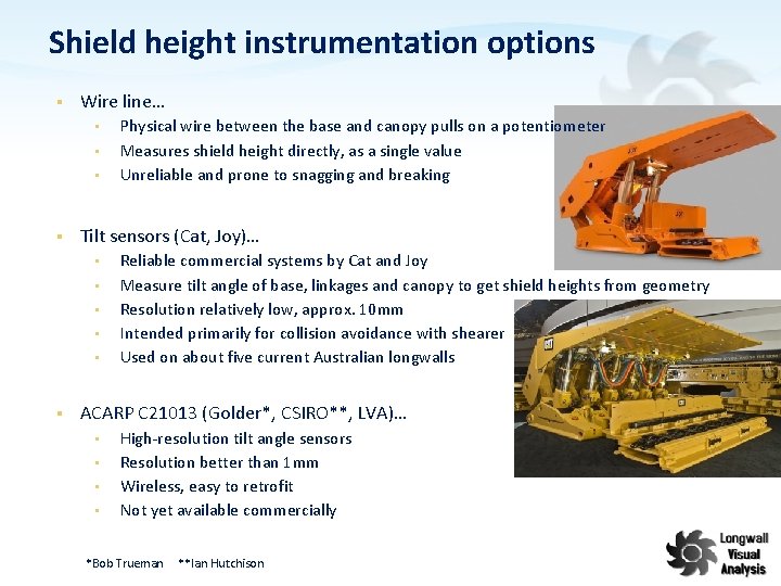 Shield height instrumentation options § Wire line… • • • § Tilt sensors (Cat,