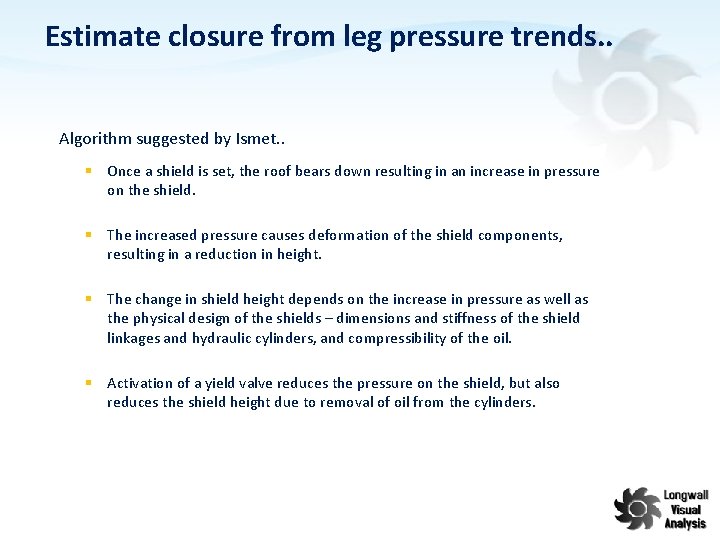 Estimate closure from leg pressure trends. . Algorithm suggested by Ismet. . § Once