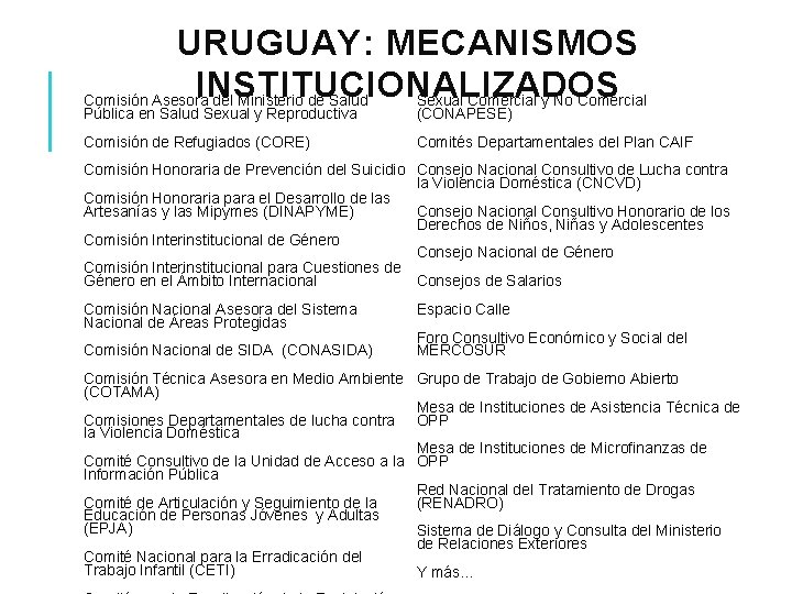 URUGUAY: MECANISMOS INSTITUCIONALIZADOS Sexual Comercial y No Comercial Comisión Asesora del Ministerio de Salud