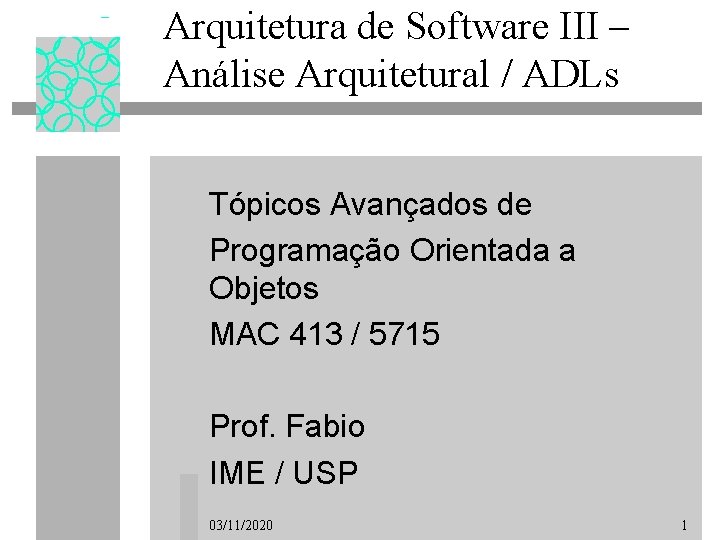 Arquitetura de Software III – Análise Arquitetural / ADLs Tópicos Avançados de Programação Orientada