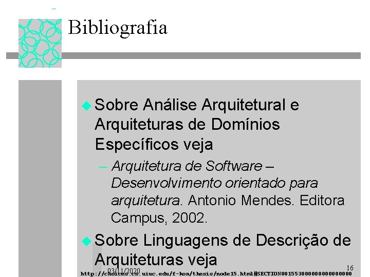 Bibliografia u Sobre Análise Arquitetural e Arquiteturas de Domínios Específicos veja – Arquitetura de