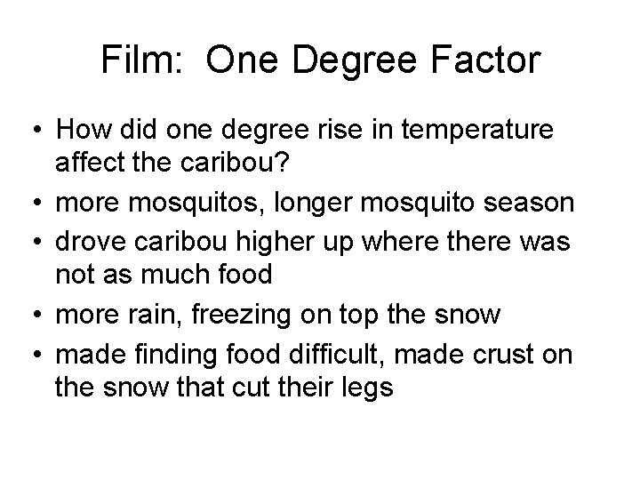 Film: One Degree Factor • How did one degree rise in temperature affect the