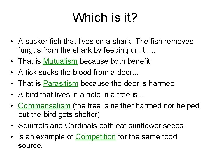 Which is it? • A sucker fish that lives on a shark. The fish