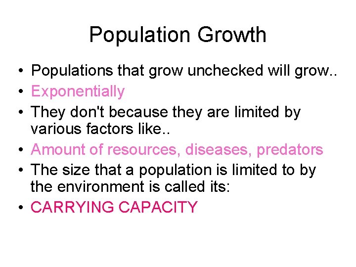 Population Growth • Populations that grow unchecked will grow. . • Exponentially • They