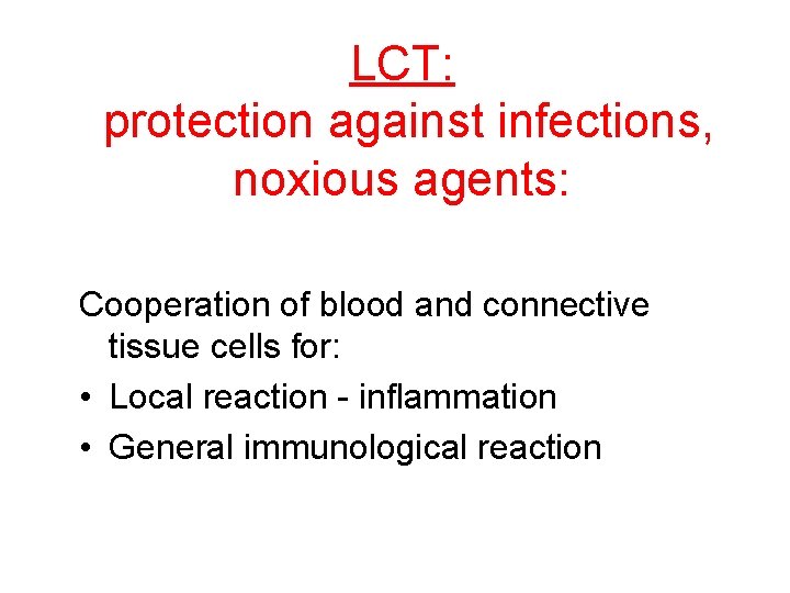 LCT: protection against infections, noxious agents: Cooperation of blood and connective tissue cells for: