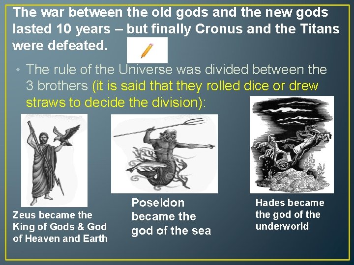 The war between the old gods and the new gods lasted 10 years –