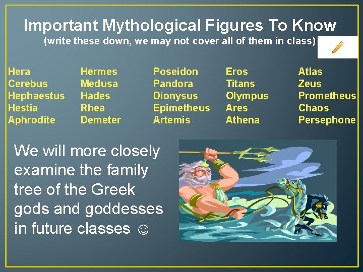 Important Mythological Figures To Know (write these down, we may not cover all of