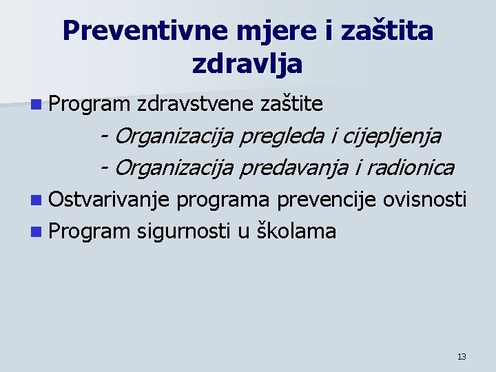 Preventivne mjere i zaštita zdravlja n Program zdravstvene zaštite - Organizacija pregleda i cijepljenja