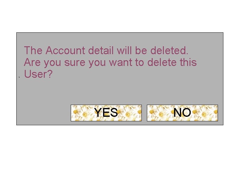 ` The Account detail will be deleted. Are you sure you want to delete