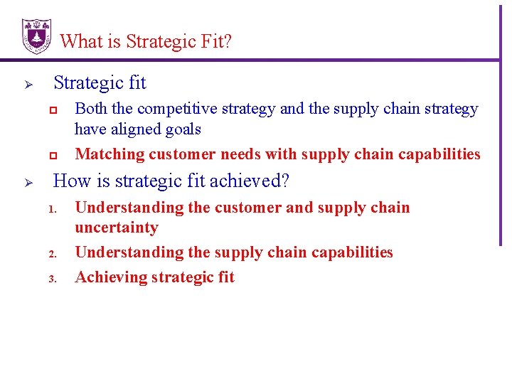 What is Strategic Fit? Ø Strategic fit p p Ø Both the competitive strategy