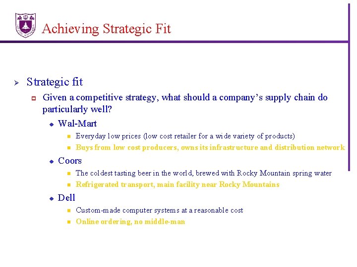Achieving Strategic Fit Ø Strategic fit p Given a competitive strategy, what should a