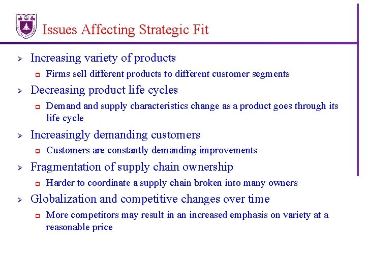 Issues Affecting Strategic Fit Ø Increasing variety of products p Ø Decreasing product life