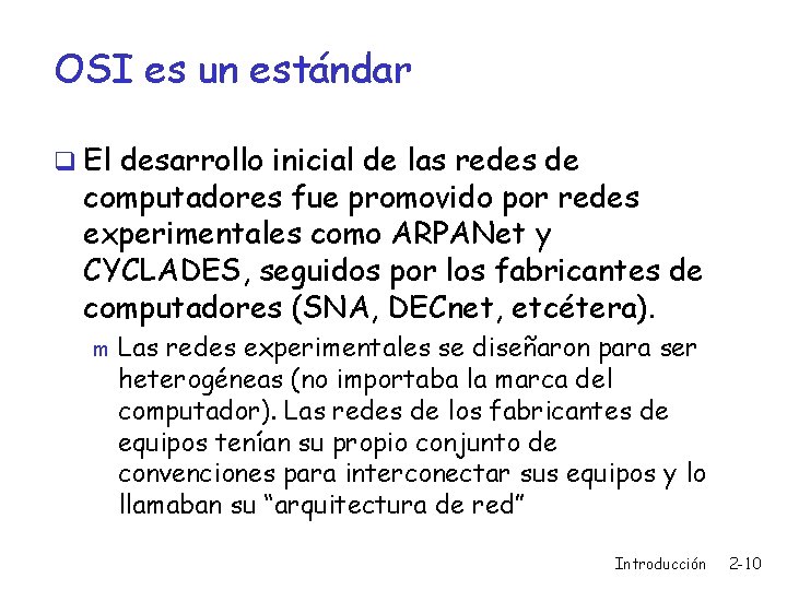 OSI es un estándar q El desarrollo inicial de las redes de computadores fue