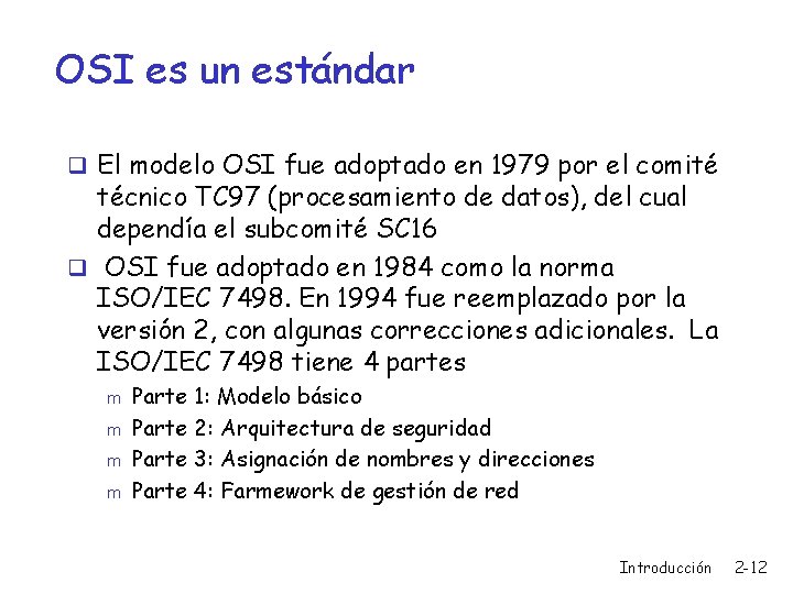 OSI es un estándar q El modelo OSI fue adoptado en 1979 por el