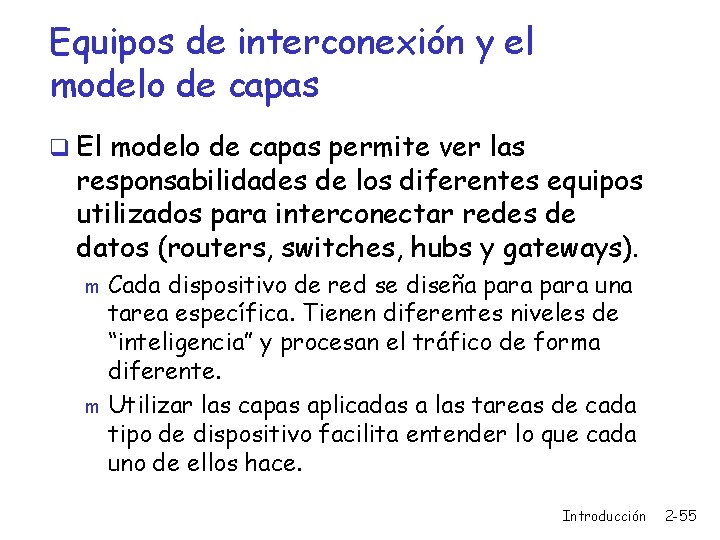 Equipos de interconexión y el modelo de capas q El modelo de capas permite
